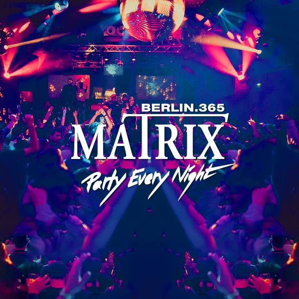 Matrix Club Berlin - Saturday