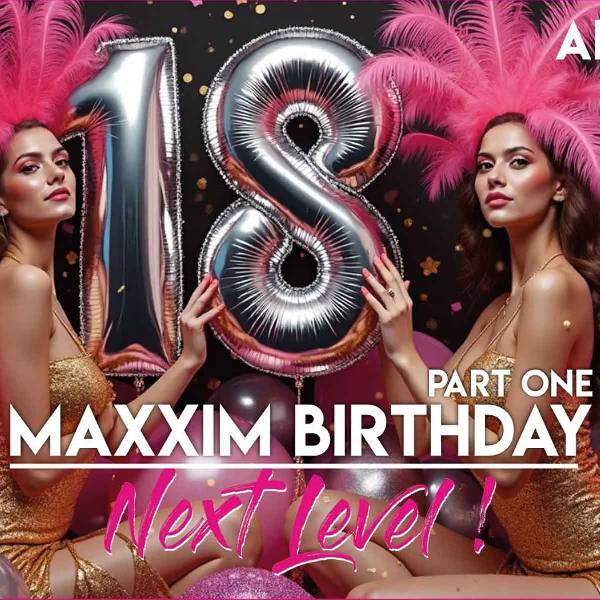 MAXXIM 18th BIRTHDAY Next Level