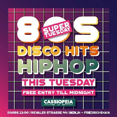 Super Tuesday - 80s, Disco, Hip Hop
