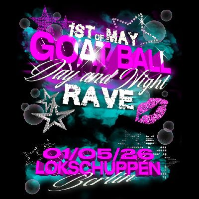 GOAT BALL MAY 1ST DAY & NIGHT OPEN AIR RAVE