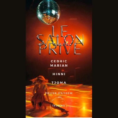 Le Salon Prive: Cedric Marian, Hinni & Tjoma
