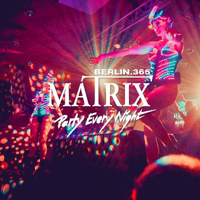 Matrix Club Berlin - Freitag