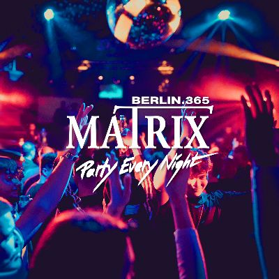 Matrix Club Berlin - Tuesday