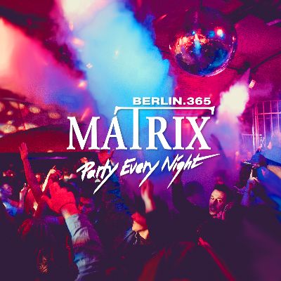 Matrix Club Berlin - Wednesday