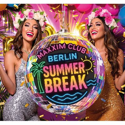 Maxxim Summer Break 2025