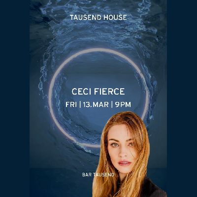 Tausend House: Ceci Fierce