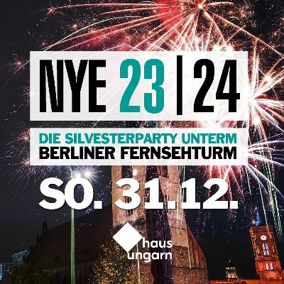 NYE 23/24 - Die Silvesterparty unterm Fernsehturm